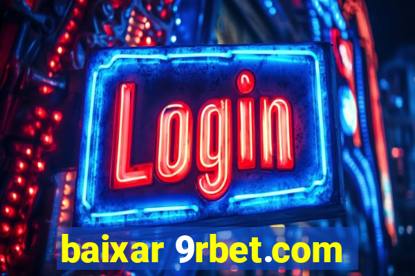 baixar 9rbet.com